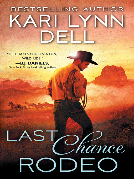 Title details for Last Chance Rodeo by Kari Lynn Dell - Available